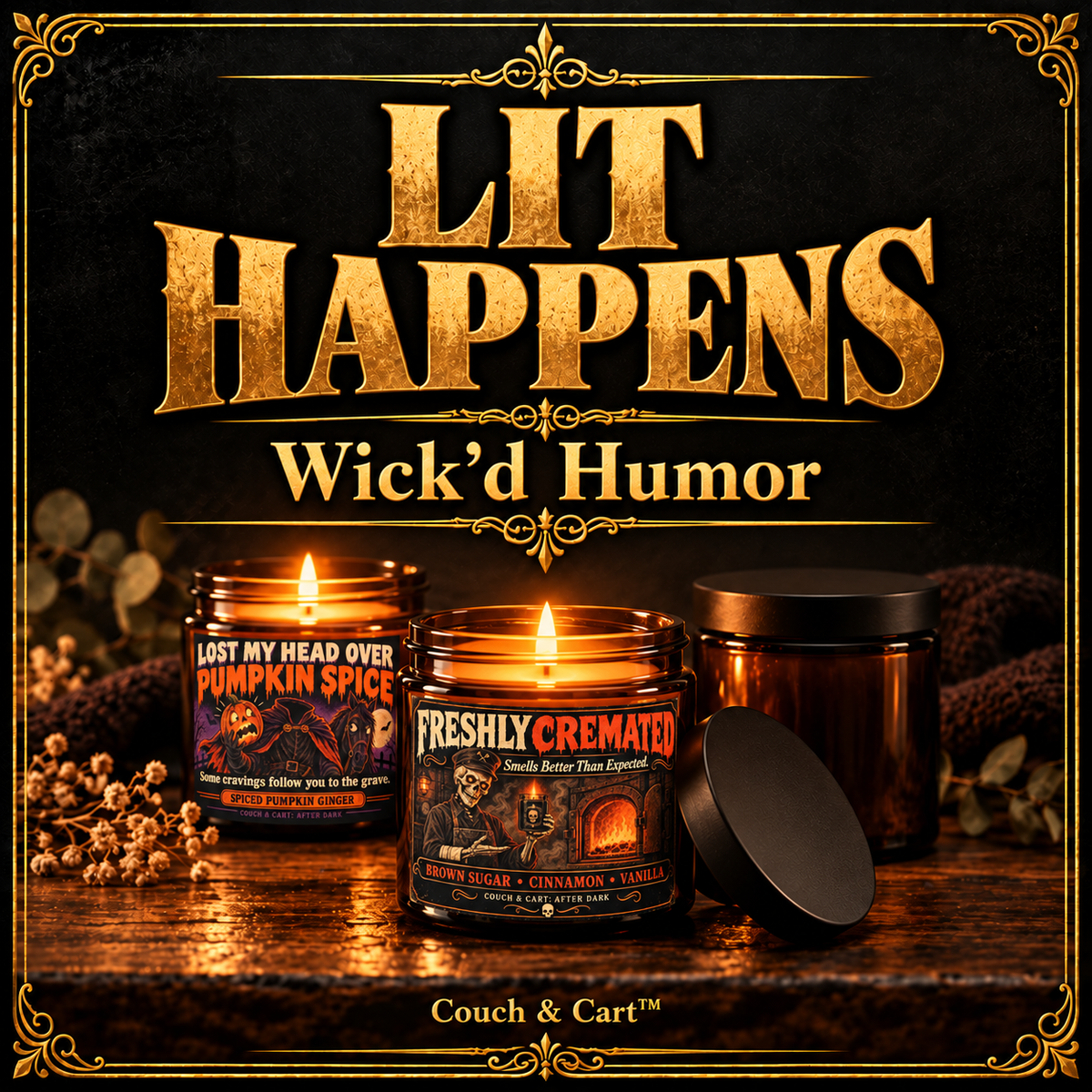 Lit Happens — Wick'd Humor: funny Couch & Cart candles including Lost My Head Over Pumpkin Spice and Freshly Cremated, glowing on a dark tabletop