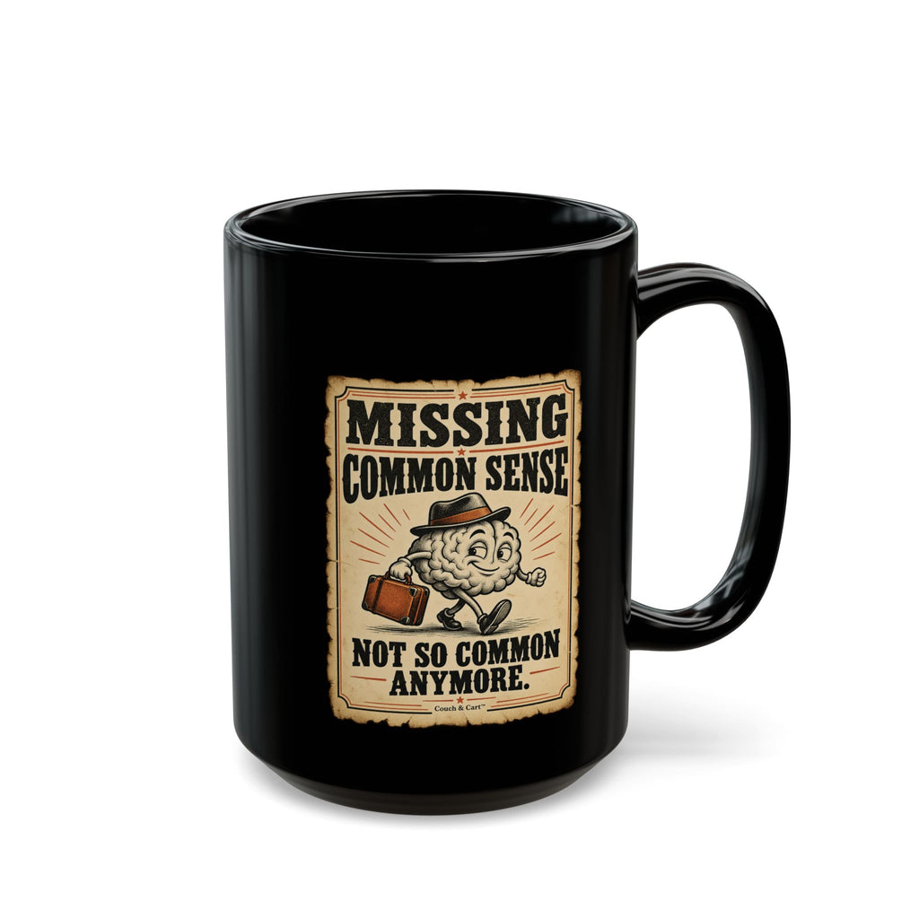 “Missing: Common Sense” – Funny Black Coffee Mug