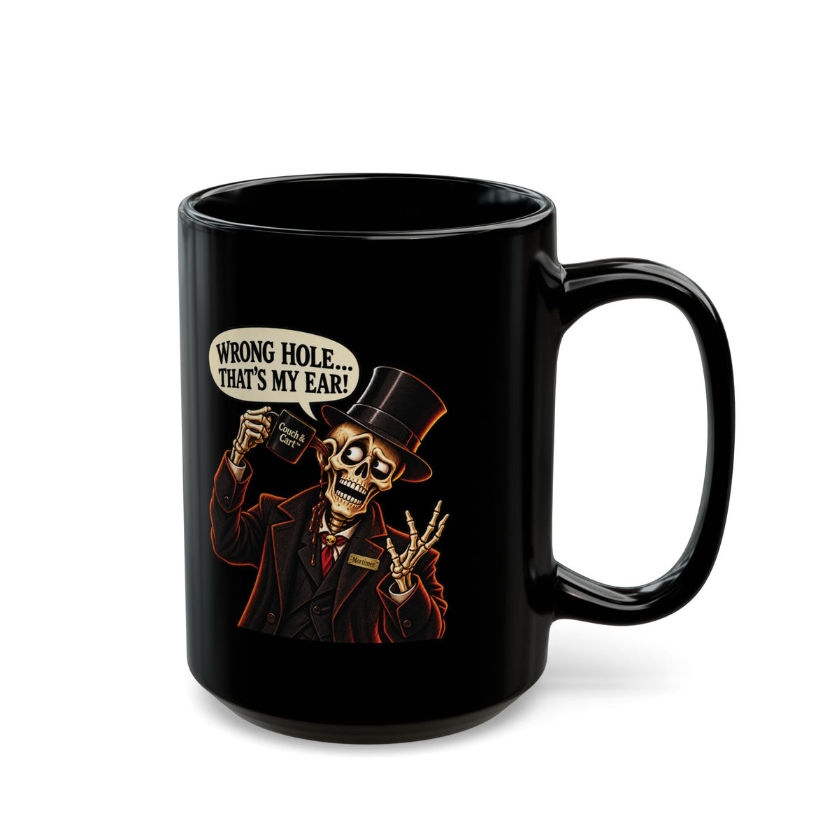 Mortimer Flame Funny Skeleton Mug – “Wrong Hole… That’s My Ear!” – Black, 11 oz & 15 oz