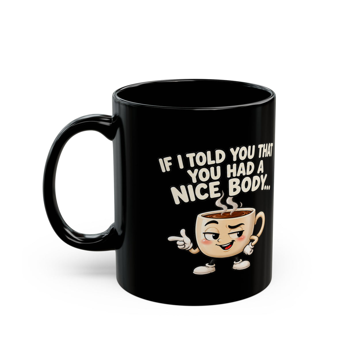 Nice Body Funny Coffee Mug | Flirty Couples Gift | Black 11 oz & 15 oz