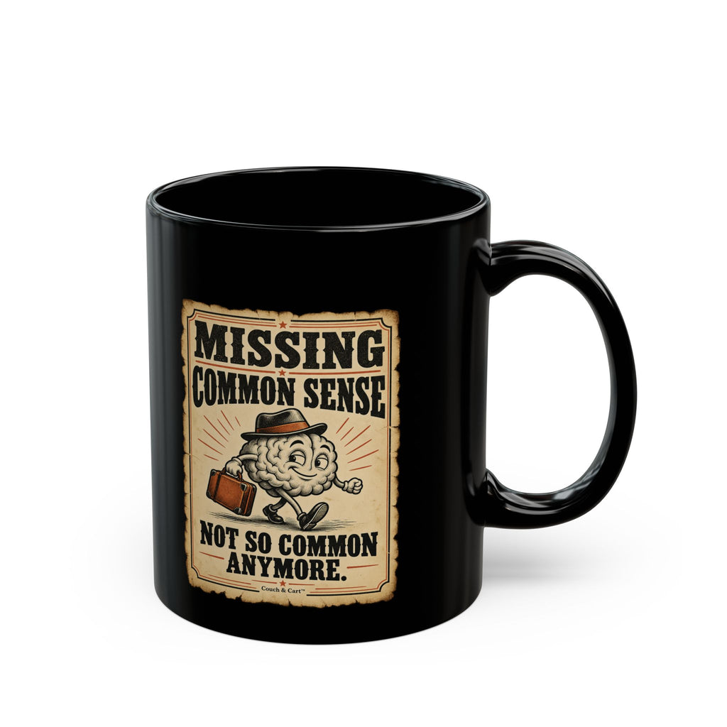 “Missing: Common Sense” – Funny Black Coffee Mug