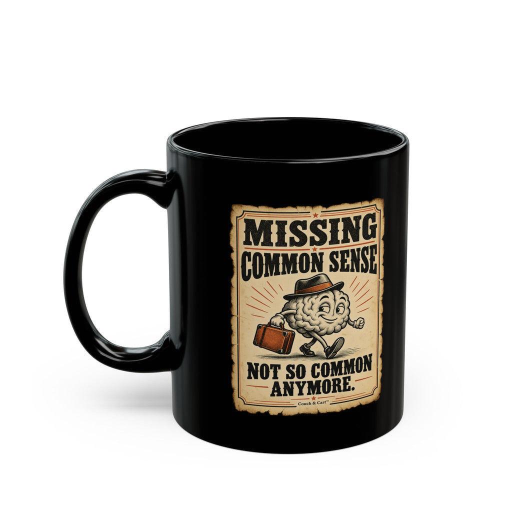 “Missing: Common Sense” – Funny Black Coffee Mug