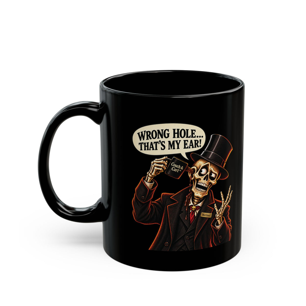 Mortimer Flame Funny Skeleton Mug – “Wrong Hole… That’s My Ear!” – Black, 11 oz & 15 oz
