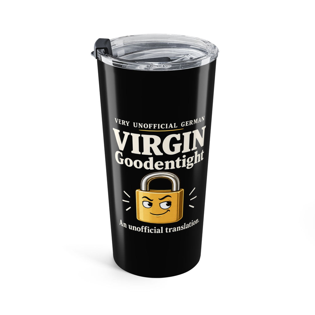 Goodentight Virgin Tumbler — Funny “Very Unofficial German” 20 oz Insulated Tumbler