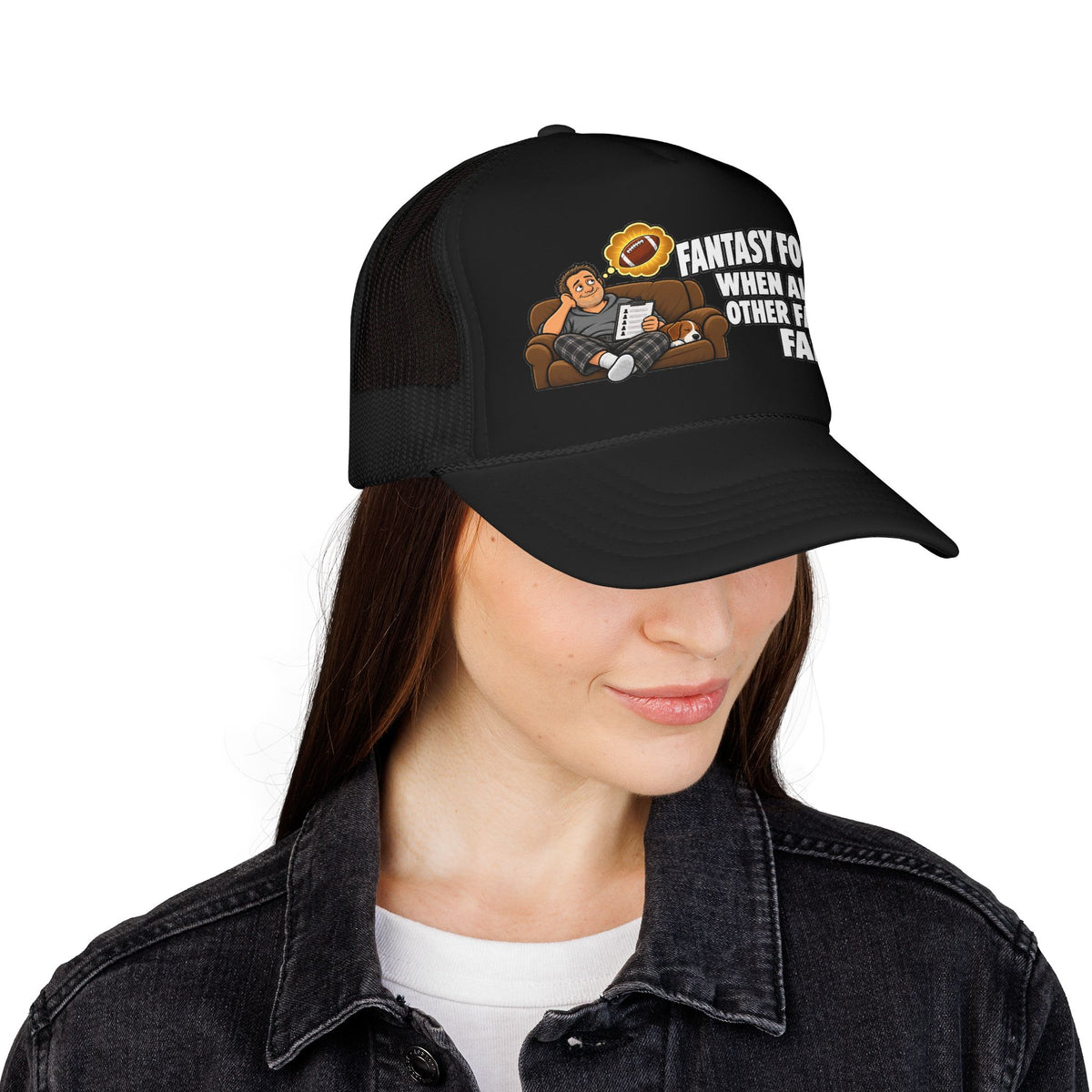 “When All Your Other Fantasies Fail” – Fantasy Football Trucker Hat