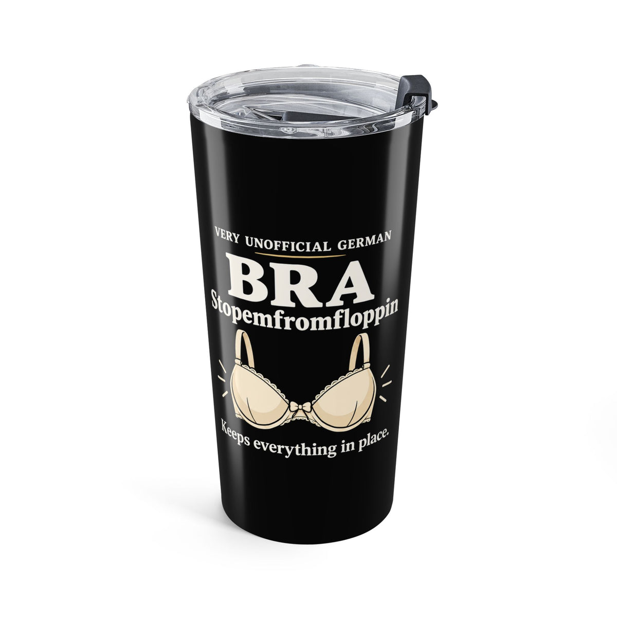 Stopemfromfloppin Bra Tumbler — “Very Unofficial German” Funny 20 oz Tumbler