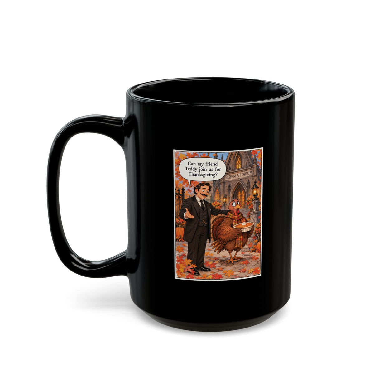 Teddy Turkey — A Guest, Not Dinner | Funny Thanksgiving Mug | Couch & Cart™