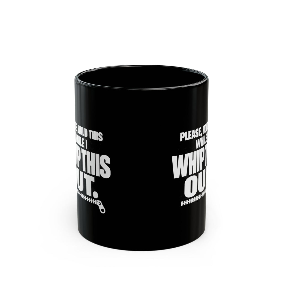 Please Hold This While I Whip This Out Mug — Funny Coffee Cup