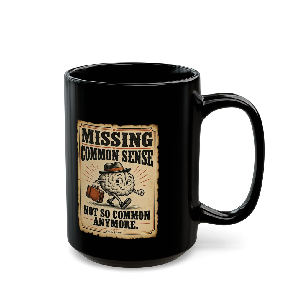 “Missing: Common Sense” – Funny Black Coffee Mug