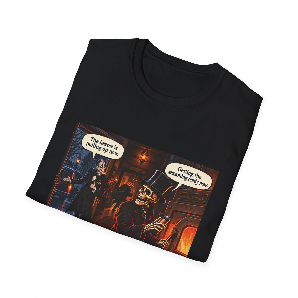 Getting the Seasoning Ready – Dark Humor Funeral Home T-Shirt