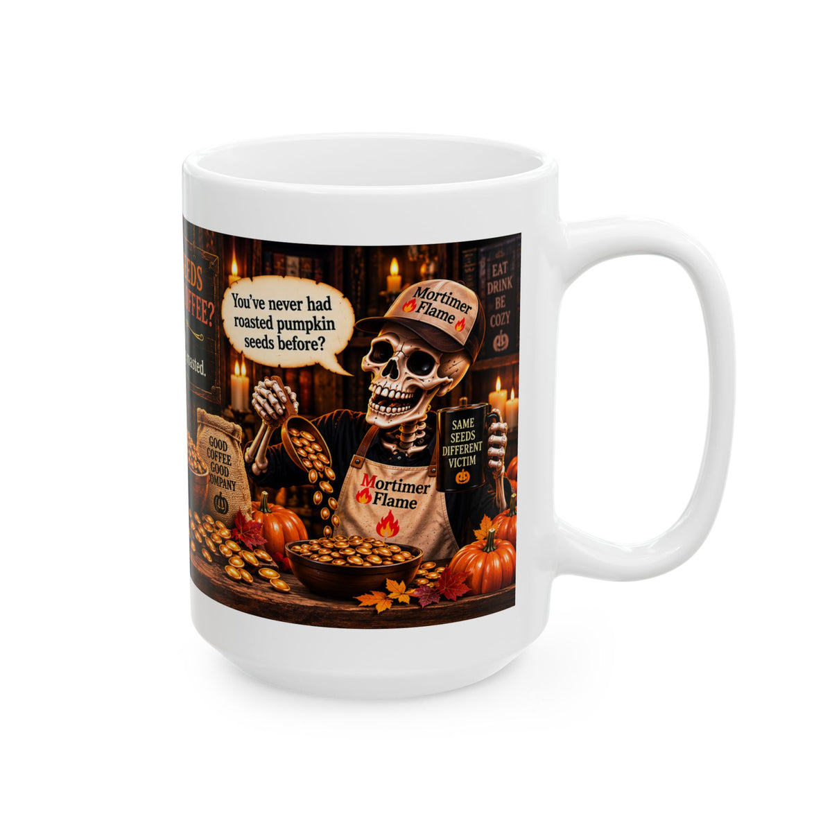 Funny Coffee Mug – “Roasting Seeds or Roasting Coffee? Either Way Somebody’s Getting Roasted” Autumn Coffee Lover Gift