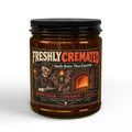 Freshly Cremated Funny Halloween Soy Candle – Comfort Spice, 9 oz