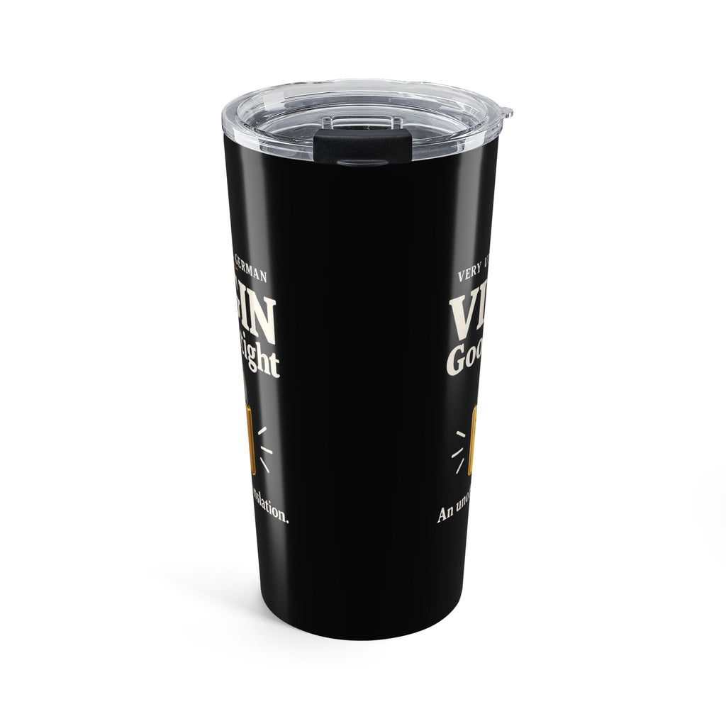 Goodentight Virgin Tumbler — Funny “Very Unofficial German” 20 oz Insulated Tumbler
