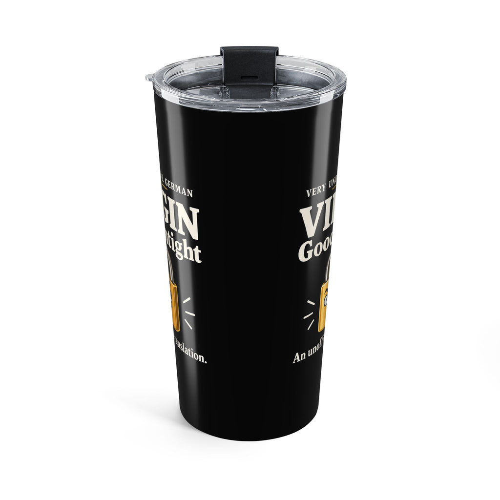 Goodentight Virgin Tumbler — Funny “Very Unofficial German” 20 oz Insulated Tumbler