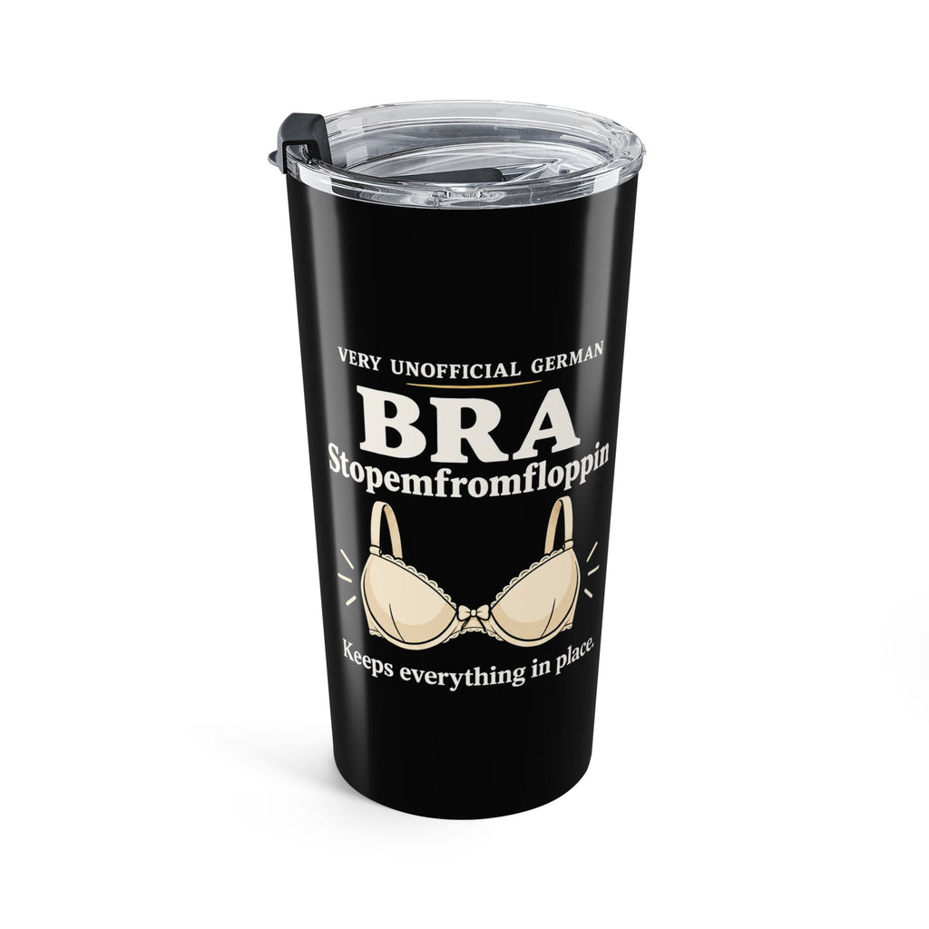 Stopemfromfloppin Bra Tumbler — “Very Unofficial German” Funny 20 oz Tumbler