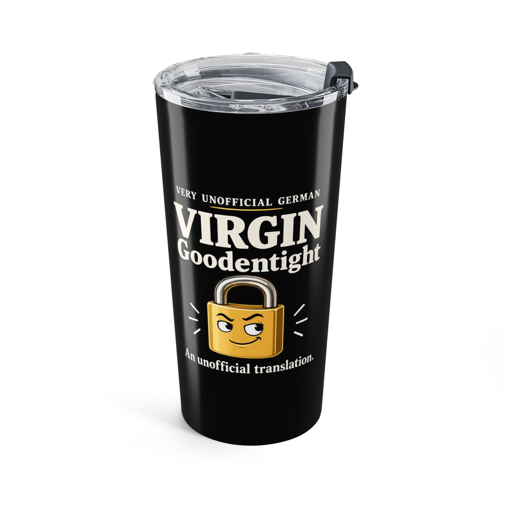 Goodentight Virgin Tumbler — Funny “Very Unofficial German” 20 oz Insulated Tumbler