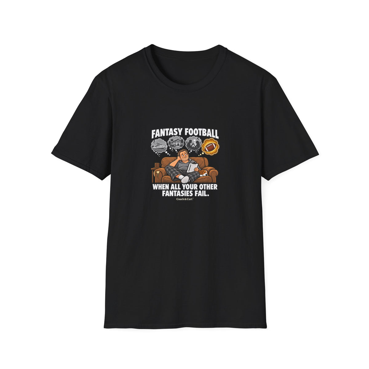“When All Your Other Fantasies Fail” – Fantasy Football T-Shirt