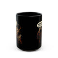 Mortimer Flame Funny Skeleton Mug – “Wrong Hole… That’s My Ear!” – Black, 11 oz & 15 oz