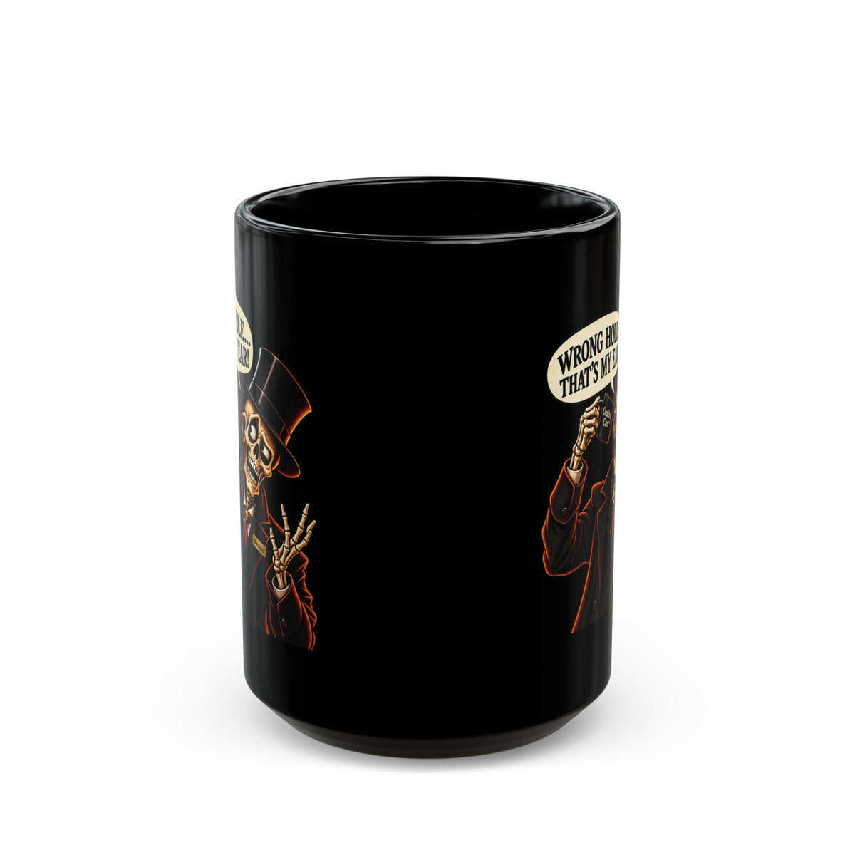Mortimer Flame Funny Skeleton Mug – “Wrong Hole… That’s My Ear!” – Black, 11 oz & 15 oz