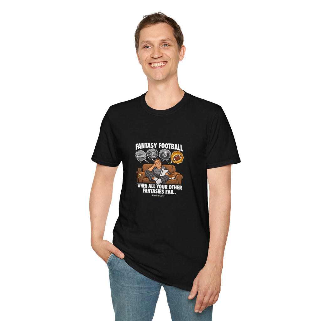 “When All Your Other Fantasies Fail” – Fantasy Football T-Shirt