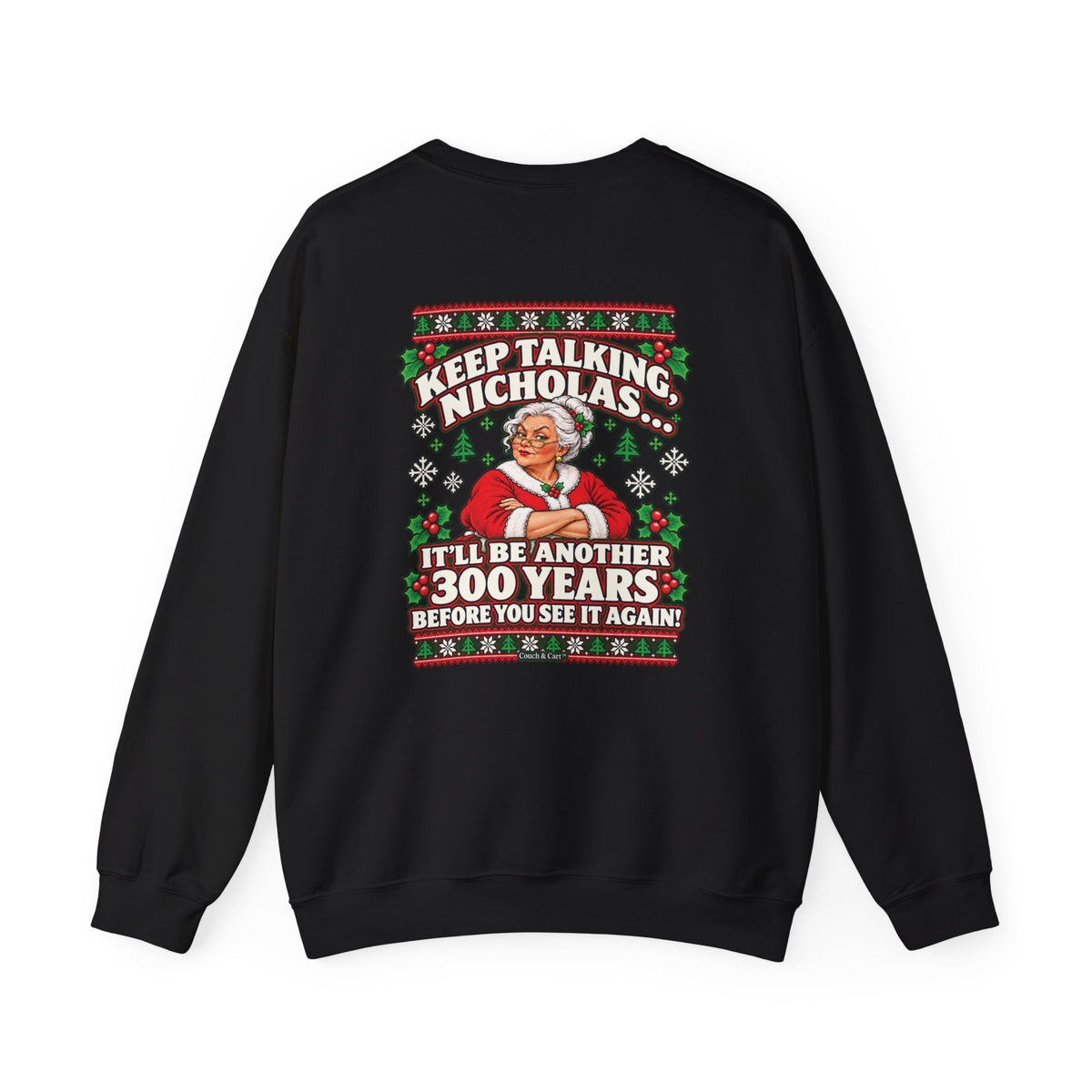 Mrs. Claus Keep talking Nicholas back print on funny Christmas sweatshirt