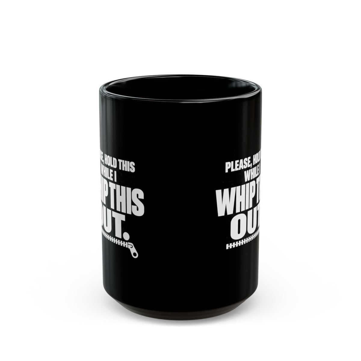 Please Hold This While I Whip This Out Mug — Funny Coffee Cup