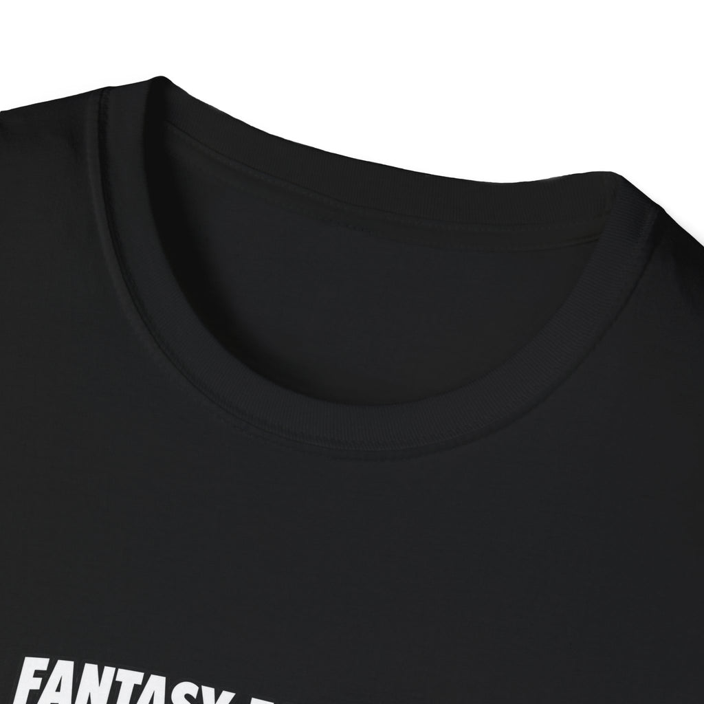“When All Your Other Fantasies Fail” – Fantasy Football T-Shirt