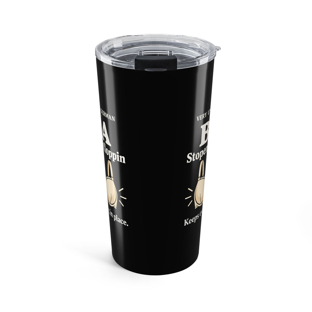 Stopemfromfloppin Bra Tumbler — “Very Unofficial German” Funny 20 oz Tumbler