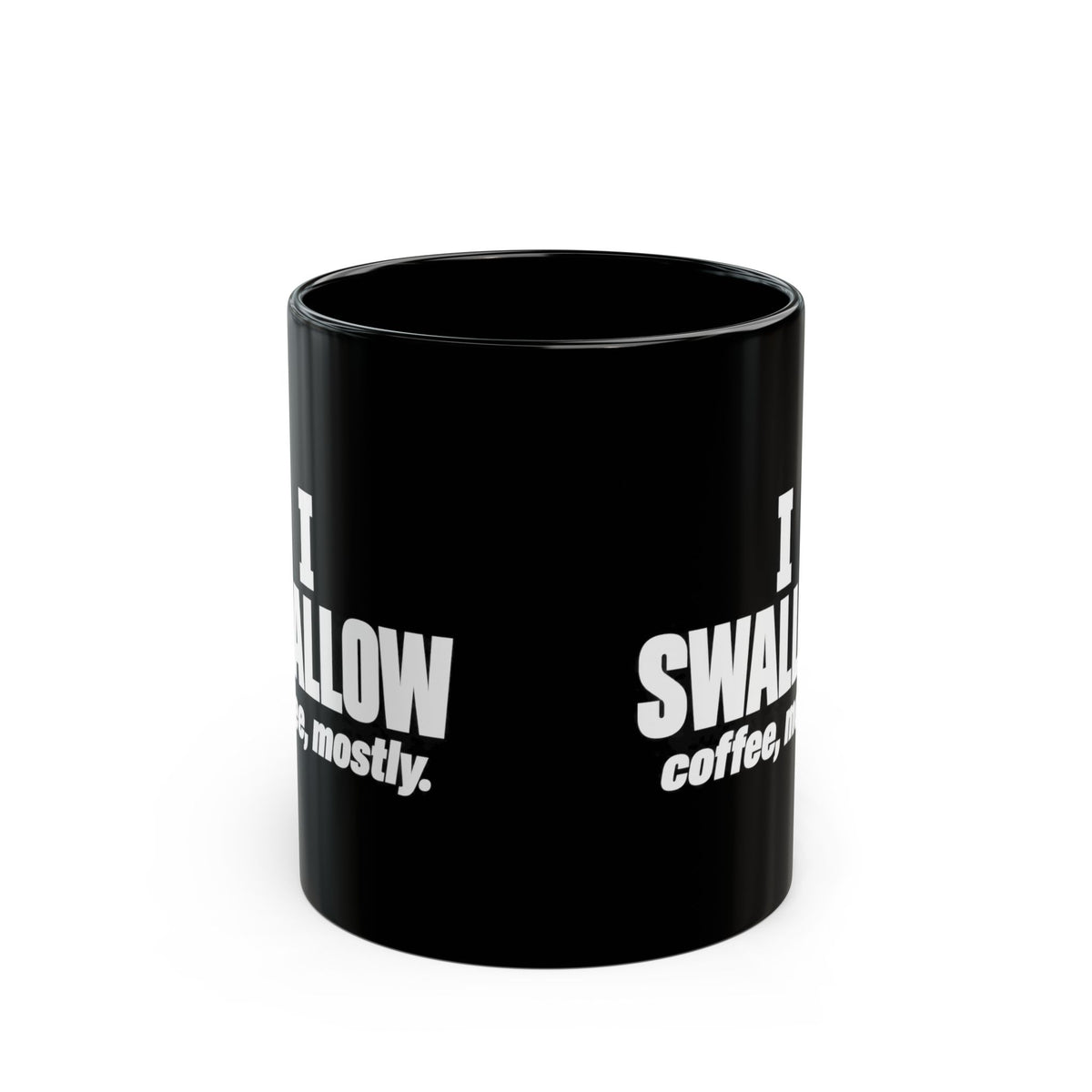 Coffee Mug — “I Swallow Coffee, Mostly.” Black Ceramic Mug (11oz & 15oz)