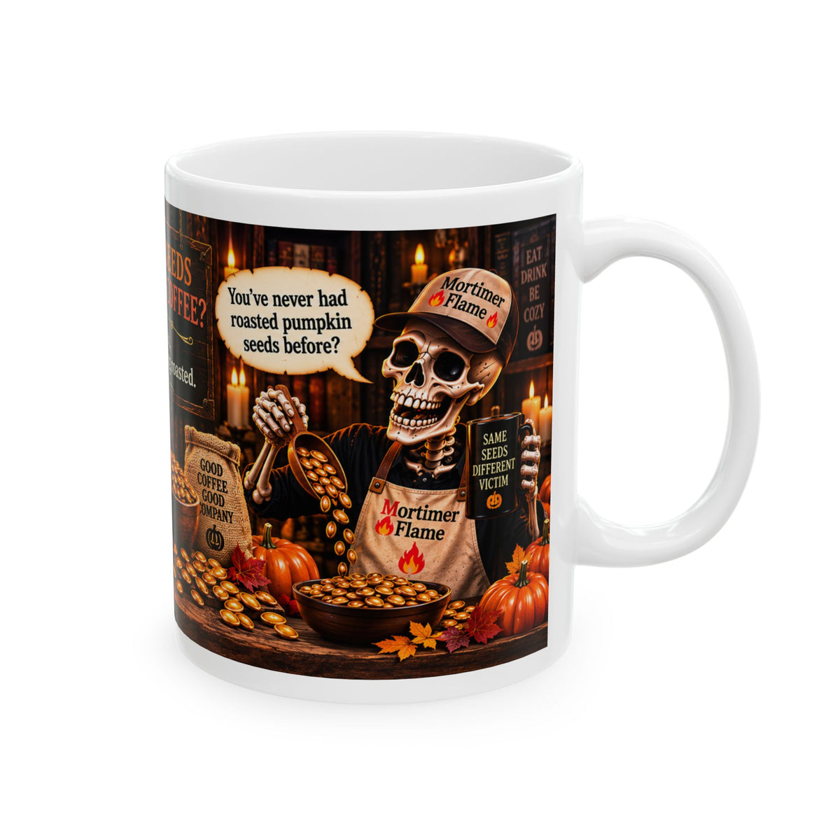 Funny Coffee Mug – “Roasting Seeds or Roasting Coffee? Either Way Somebody’s Getting Roasted” Autumn Coffee Lover Gift