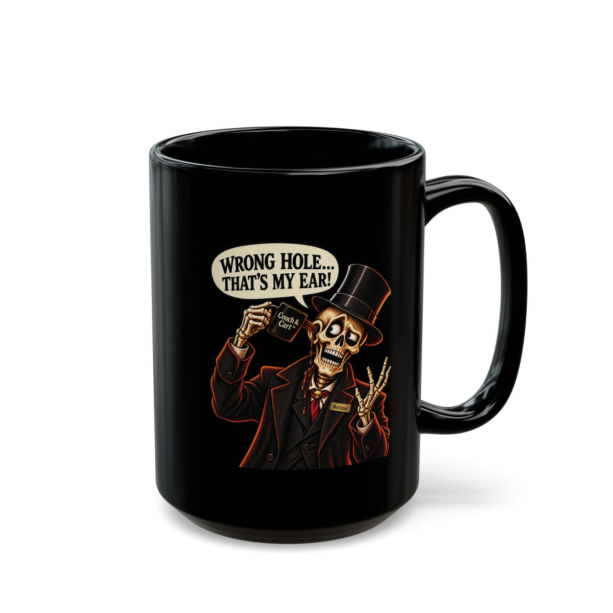 Mortimer Flame Funny Skeleton Mug – “Wrong Hole… That’s My Ear!” – Black, 11 oz & 15 oz